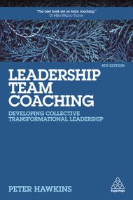 Leadership Team Coaching (Developing Collective Transformational Leadership) - 9781789667455 by Peter Hawkins, 9781789667455