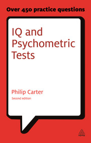IQ and Psychometric Tests (Assess Your Personality Aptitude and Intelligence) by Philip Carter, 9780749461966