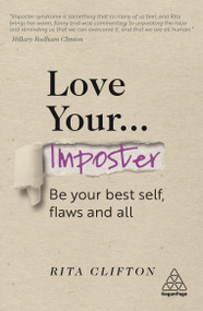 Love Your Imposter (Be Your Best Self, Flaws and All) by Rita Clifton, 9781789667004