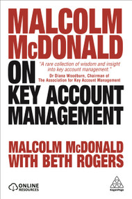 Malcolm McDonald on Key Account Management by Malcolm McDonald, Beth Rogers, 9780749480776