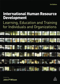 International Human Resource Development (Learning, Education and Training for Individuals and Organizations) by John P. Wilson, 9780749461065