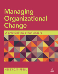 Managing Organizational Change (A Practical Toolkit for Leaders) by Helen Campbell, 9780749470838