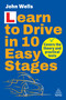 Learn to Drive in 10 Easy Stages by John Wells, 9780749489489