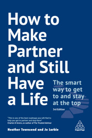 How to Make Partner and Still Have a Life (The Smart Way to Get to and Stay at the Top) by Heather Townsend, Jo Larbie, 9780749498368