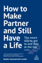 How to Make Partner and Still Have a Life (The Smart Way to Get to and Stay at the Top) by Heather Townsend, Jo Larbie, 9780749498368