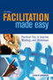 Facilitation Made Easy (Practical Tips to Improve Meetings and Workshops) by Esther Cameron, 9780749443511
