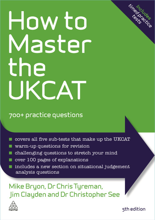 How to Master the UKCAT (700+ Practice Questions) by Mike Bryon, Chris John Tyreman, Jim Clayden, Christopher See, 9780749473747