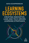 Learning Ecosystems (Creating Innovative, Lean and Tech-driven Learning Strategies) - 9781398607408 by Katja Schipperheijn, 9781398607408