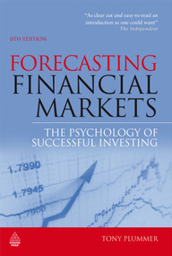 Forecasting Financial Markets (The Psychology of Successful Investing) by Tony Plummer, 9780749456375