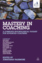 Mastery in Coaching (A Complete Psychological Toolkit for Advanced Coaching) by Jonathan Passmore, 9780749471798