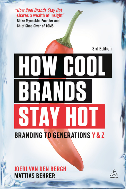 How Cool Brands Stay Hot (Branding to Generations Y and Z) by Joeri Van Den Bergh, Mattias Behrer, 9780749477172