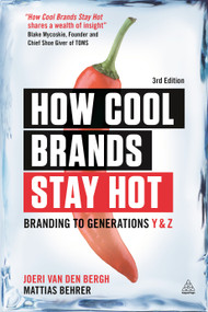 How Cool Brands Stay Hot (Branding to Generations Y and Z) by Joeri Van Den Bergh, Mattias Behrer, 9780749477172
