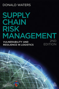 Supply Chain Risk Management (Vulnerability and Resilience in Logistics) by Donald Waters, 9780749463939
