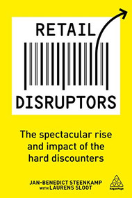 Retail Disruptors (The Spectacular Rise and Impact of the Hard Discounters) by Jan-Benedict Steenkamp, Laurens Sloot, 9780749483470