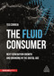 The Fluid Consumer (Next Generation Growth and Branding in the Digital Age) by Teo Correia, 9780749478377