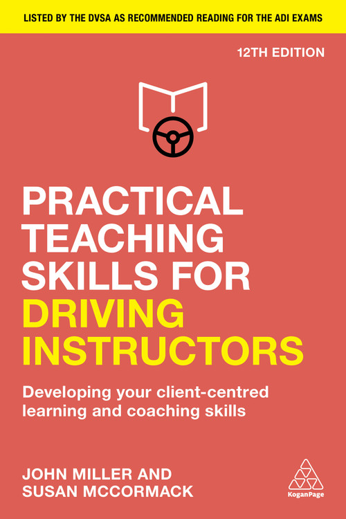 Practical Teaching Skills for Driving Instructors (Developing Your Client-Centred Learning and Coaching Skills) - 9781398607569 by John Miller, Susan McCormack, 9781398607569