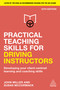 Practical Teaching Skills for Driving Instructors (Developing Your Client-Centred Learning and Coaching Skills) - 9781398607569 by John Miller, Susan McCormack, 9781398607569