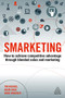 Smarketing (How to Achieve Competitive Advantage through Blended Sales and Marketing) by Timothy Hughes, Adam Gray, Hugo Whicher, 9780749483586