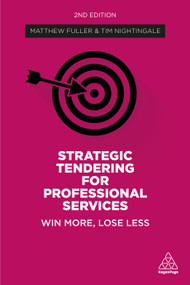 Strategic Tendering for Professional Services (Win More, Lose Less) - 9781789668445 by Matthew Fuller, Tim Nightingale, 9781789668445
