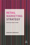 Retail Marketing Strategy (Delivering Shopper Delight) by Constant Berkhout, 9780749476915