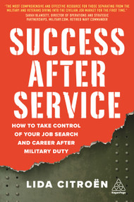 Success After Service (How to Take Control of Your Job Search and Career After Military Duty) by Lida Citroën, 9781789665932