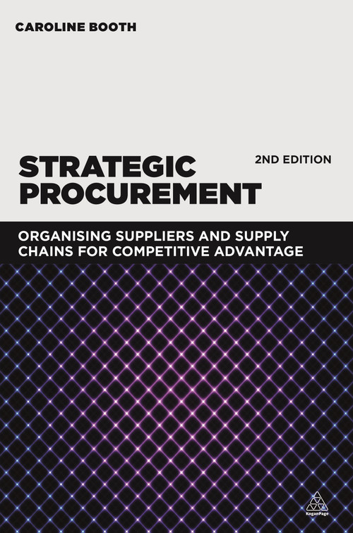 Strategic Procurement (Organizing Suppliers and Supply Chains for Competitive Advantage) by Caroline Booth, 9780749472283