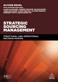 Strategic Sourcing Management (Structural and Operational Decision-making) by Olivier Bruel, 9780749476991