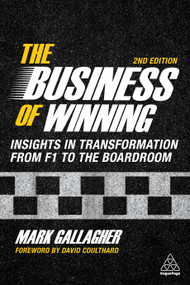 The Business of Winning (Insights in Transformation from F1 to the Boardroom) by Mark Gallagher, 9781398602724