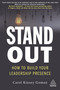 Stand Out (How to Build Your Leadership Presence) by Carol Kinsey Goman, 9781789665833