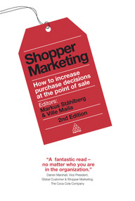 Shopper Marketing (How to Increase Purchase Decisions at the Point of Sale) by Markus Ståhlberg, Ville Maila, 9780749464714