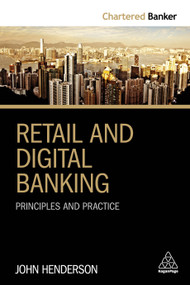 Retail and Digital Banking (Principles and Practice) by John Henderson, 9780749482718