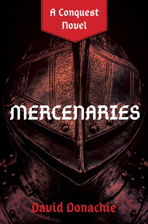Mercenaries (A Conquest Novel) by David Donachie, 9781493076246