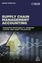 Supply Chain Management Accounting (Managing Profitability, Working Capital and Asset Utilization) by Simon Templar, 9780749472993