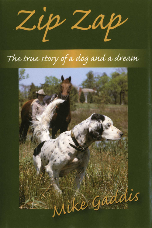 Zip Zap (The True Story of a Dog and a Dream) by Mike Gaddis, 9780811774970