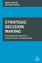 Strategic Decision Making (A Discovery-Led Approach to Critical Choices in Turbulent Times) by Simon Haslam, Ben Shenoy, 9780749472603