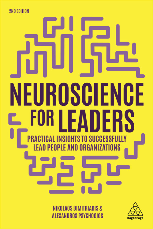 Neuroscience for Leaders (Practical Insights to Successfully Lead People and Organizations) by Nikolaos Dimitriadis, Alexandros Psychogios, 9781789662146