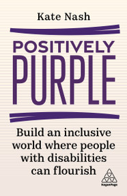 Positively Purple (Build an Inclusive World Where People with Disabilities Can Flourish) by Kate Nash, 9781398608498