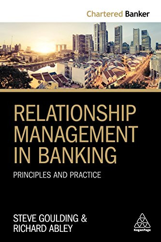 Relationship Management in Banking (Principles and Practice) by Steve Goulding, Richard Abley, 9780749482831