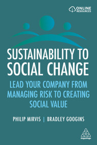 Sustainability to Social Change (Lead Your Company from Managing Risks to Creating Social Value) - 9781398604353 by Philip Mirvis, Bradley Googins, 9781398604353