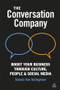 The Conversation Company (Boost Your Business Through Culture, People and Social Media) by Steven Van Belleghem, 9780749464738