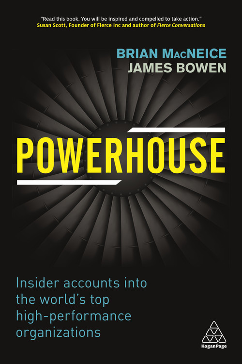 Powerhouse (Insider Accounts into the World's Top High-performance Organizations) by Brian MacNeice, James Bowen, 9780749478315