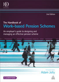 The Handbook of Work-based Pension Schemes (An Employer's Guide to Designing and Managing an Effective Pension Scheme) by Adam Jolly, 9780749474829