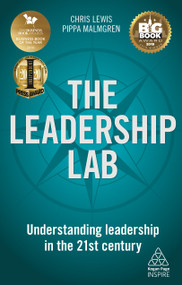 The Leadership Lab (Understanding Leadership in the 21st Century) by Chris Lewis, Pippa Malmgren, 9780749483432