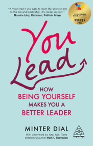 You Lead (How Being Yourself Makes You a Better Leader) - 9781789666250 by Minter Dial, 9781789666250