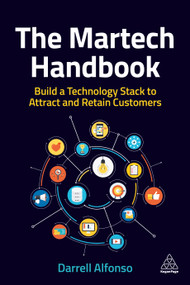 The Martech Handbook (Build a Technology Stack to Attract and Retain Customers) by Darrell Alfonso, 9781398606449