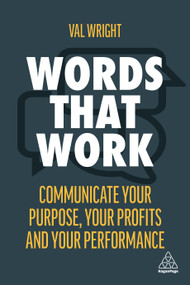 Words That Work (Communicate Your Purpose, Your Profits and Your Performance) - 9781398603301 by Val Wright, 9781398603301
