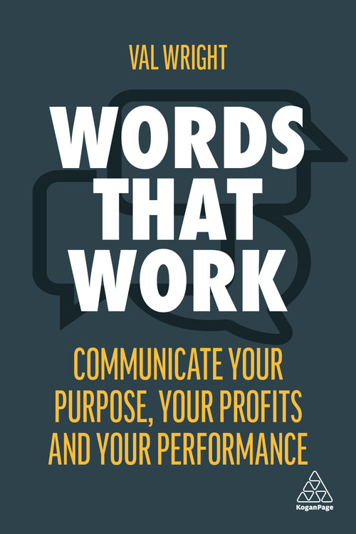 Words That Work (Communicate Your Purpose, Your Profits and Your Performance) - 9781398603301 by Val Wright, 9781398603301