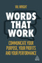Words That Work (Communicate Your Purpose, Your Profits and Your Performance) - 9781398603301 by Val Wright, 9781398603301
