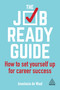 The Job-Ready Guide (How to Set Yourself Up for Career Success) by Anastasia de Waal, 9780749498474