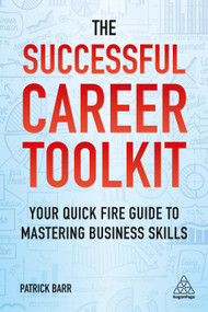 The Successful Career Toolkit (Your Quick Fire Guide to Mastering Business Skills) by Patrick Barr, 9780749484774